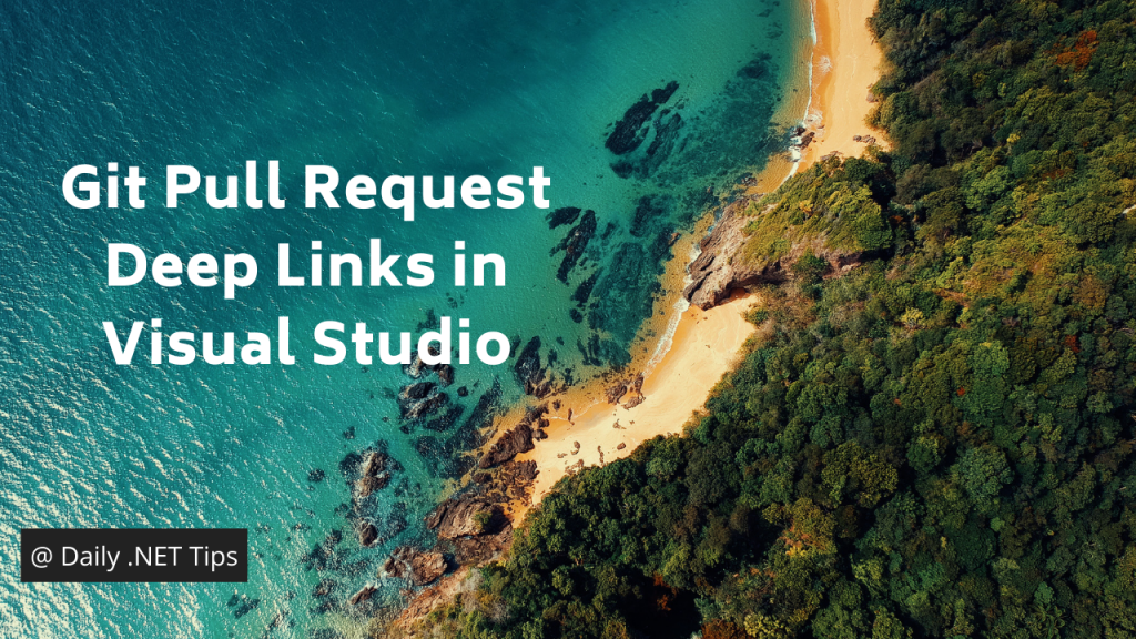 Git Pull Request Deep Links in Visual Studio