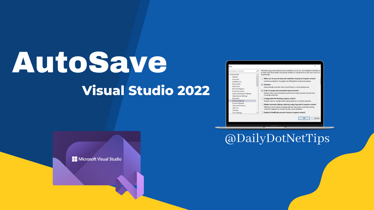 Did you know - You can now AutoSave Files in Visual Studio 2022? - Daily  .NET Tips